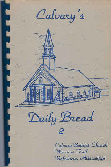 Vicksburg Mississippi Vintage 1990 Calvary Baptist Church Daily Bread 2 Cookbook Ms Community Favorite Recipes Collectible Rare Cook Book