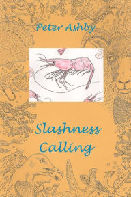 Slashness Calling Peter Ashby Author