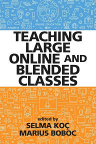 Teaching Large Online and Blended Classes Selma Koc Author