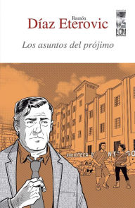 Los asuntos del prójimo Ramón Díaz Eterovic Author