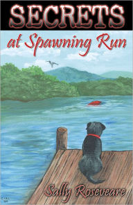 Secrets at Spawning Run Sally Roseveare Author