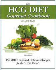 The HCG Diet Gourmet Cookbook Volume 2 T Skye Enterprises Author