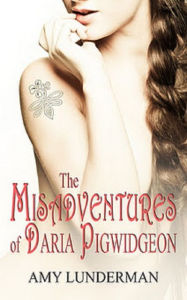 The Misadventures of Daria Pigwidgeon Amy Lunderman Author