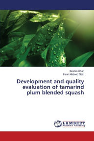 Development and quality evaluation of tamarind plum blended squash Ibrahim Khan Author
