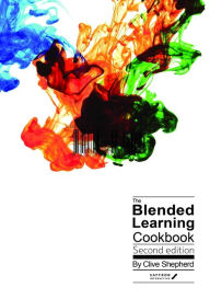 The Blended Learning Cookbook Clive Shepherd Author