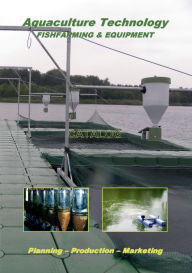 Aquaculture Technology: Fishfarming & Equipment (Catalog) Martin Hochleithner Author