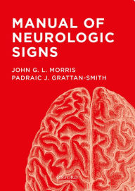 Manual of Neurological Signs John G. Morris Author