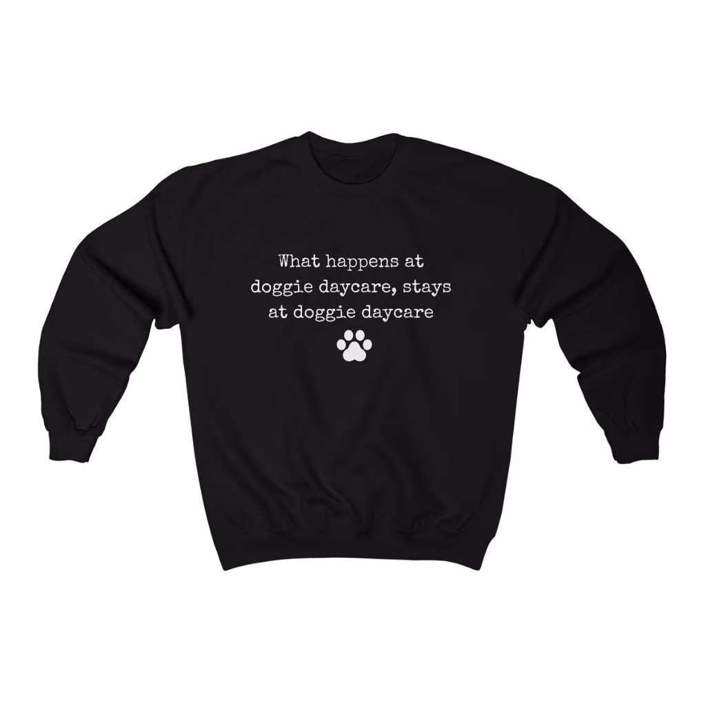 Dog Daycare Quote Unisex Heavy Blend Crewneck Sweatshirt