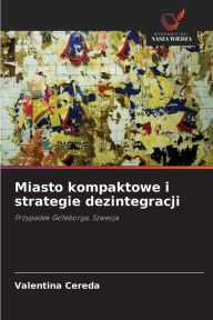 Miasto kompaktowe i strategie dezintegracji Valentina Cereda Author