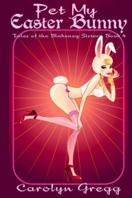 Pet My Easter Bunny Linda Mooney Author