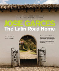 The Latin Road Home Jose Garces Author