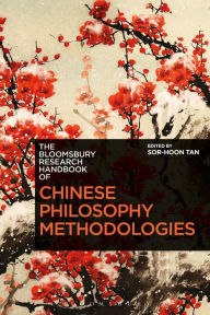 The Bloomsbury Research Handbook of Chinese Philosophy Methodologies Sor-hoon Tan Editor