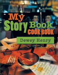 My Story Book Cook Book Dewey Henry Author