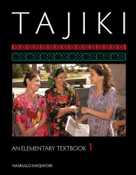 Tajiki: An Elementary Textbook, Volume 1 Nasrullo Khojayori Author