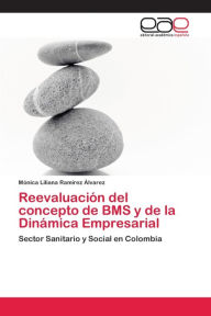 Reevaluación del concepto de BMS y de la Dinámica Empresarial Mónica Liliana Ramírez Álvarez Author