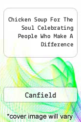 Chicken Soup For The Soul Celebrating People Who Make A Difference