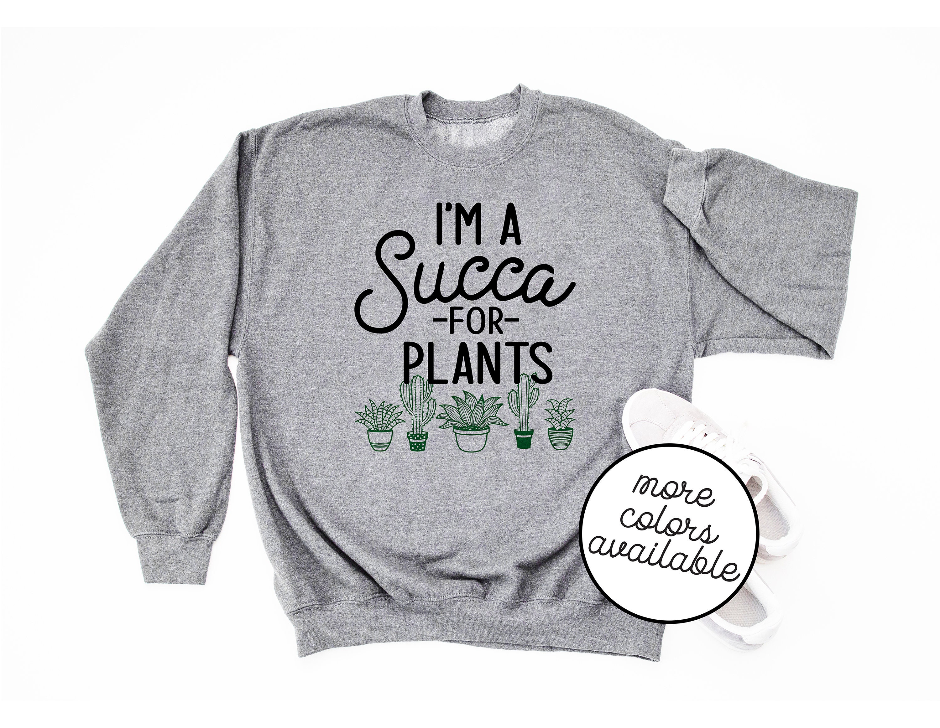 Im A Succa For Plants Sweater Screen Printed Fast Shipping Quality Sweatshirt Mens & Womens Soft Oversized Plant Sweater