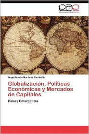Globalizacion, Politicas Economicas y Mercados de Capitales Hugo Ram Martinez Caraballo Author