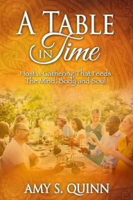 A Table In Time Amy Quinn Author