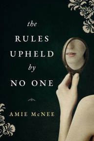 The Rules Upheld by No One Amie McNee Author