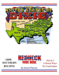 THE UNITED STATES OF DIXIE REDNECK COOK BOOK David Pietras Author