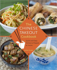The Chinese Takeout Cookbook: Quick and Easy Dishes to Prepare at Home Diana Kuan Author