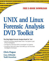 UNIX and Linux Forensic Analysis DVD Toolkit Chris Pogue Author
