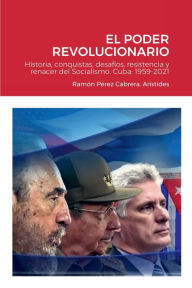 Pilares del Socialismo en Cuba. El Poder Revolucionario Ramón Pérez Cabrera. ArÃstides Author