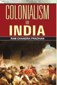 COLONIALISM IN INDIA RAM PRADHAN CHANDRA Author