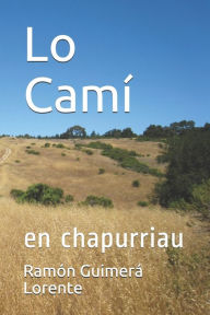 Lo Camí: en chapurriau, provençau Ramón Guimerá Lorente Author