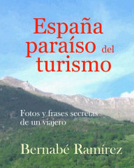 España paraiso del Turismo Bernabé RamÃrez Author
