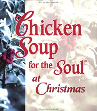 Chicken Soup for the Soul at Christmas by Mark Victor, Canfield, Jack Hansen