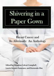 Shivering in a Paper Gown Meaghan Calcari Campbell Author