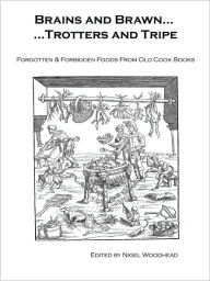 Brains and Brawn... Trotters and Tripe 1001 Cooks Author