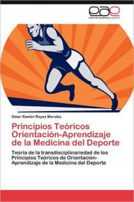 Principios Teóricos Orientación-Aprendizaje de la Medicina del Deporte Reyes Morales Omar Ramón Author