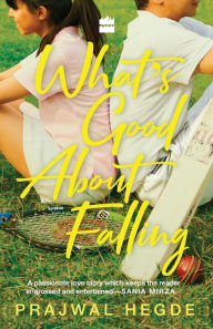 What's Good About Falling Prajwal Hegde Author