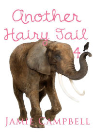 Another Hairy Tail 4 Jamie Campbell Author
