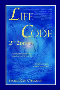 Life Code Second Edition : The Vedic Science of Life Swami Ram Charran Author