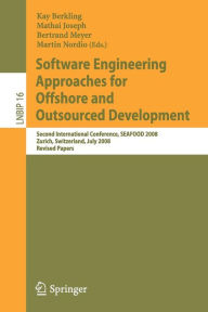 Software Engineering Approaches for Offshore and Outsourced Development: Second International Conference, SEAFOOD 2008, Zurich, Switzerland, July 2-3,