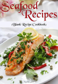 Seafood Recipes: Blank Recipe Journal Cookbook Blank Book Billionaire Author
