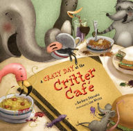 A Crazy Day at the Critter Caf� Barbara Odanaka Author