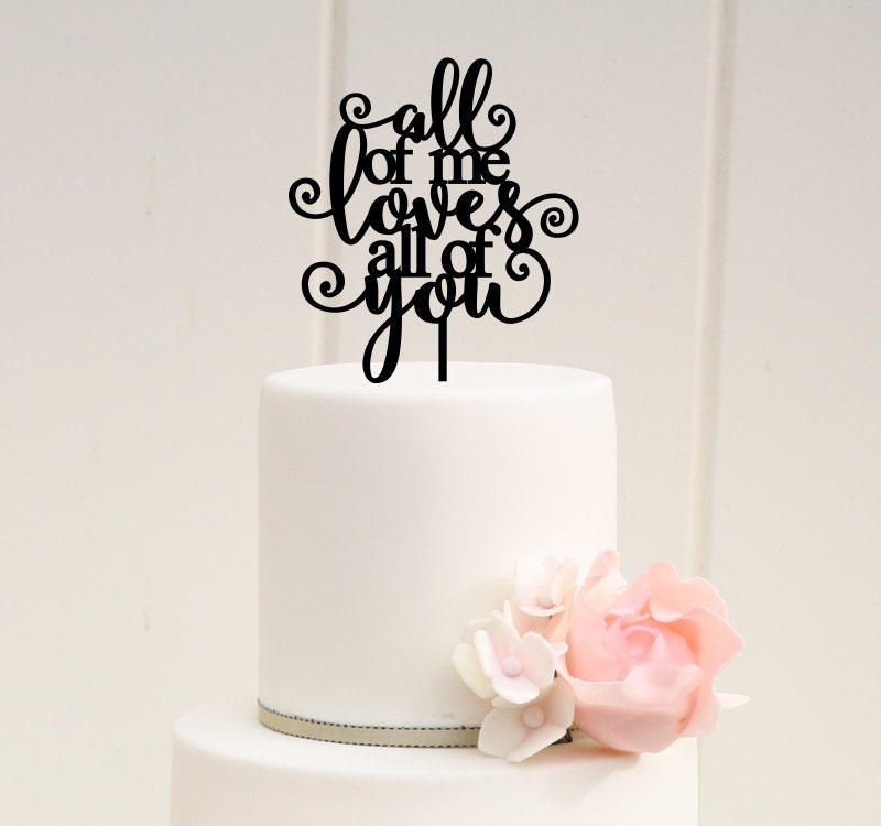 Wedding Cake Topper - All Of Me Loves You