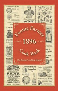 Fannie Farmer 1896 Cook Book Fannie Merritt Farmer Author