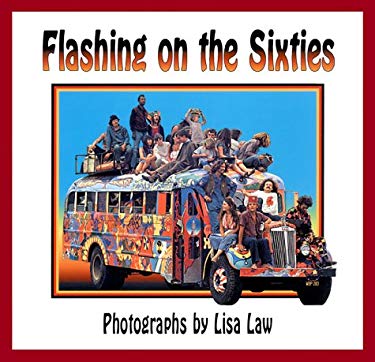 Flashing on the 60's by Lisa Law