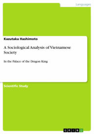 A Sociological Analysis of Vietnamese Society: In the Palace of the Dragon King Kazutaka Hashimoto Author