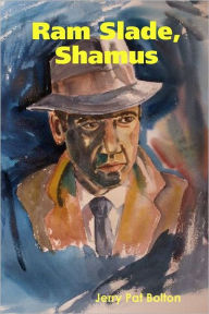 Ram Slade, Shamus Jerry Pat Bolton Author