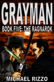 Grayman Book Five: The Ragnarok Michael Rizzo Author
