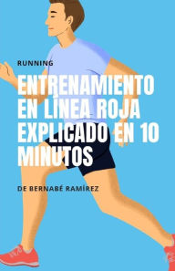 Entrenamiento de LÃnea Roja explicado en 10 minutos: Running Bernabé RamÃrez Author