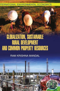 Globalisation, Sustainable Rural Development and Common Property Resources Ram Krishna Mandal Author