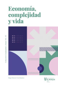 Economía, complejidad y vida Edgar Ernesto Caro Ramírez Author